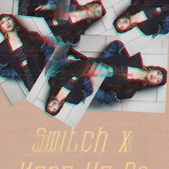 Switch X Here We Go SYMMY EDIT