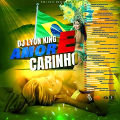 DJ LYON KING - AMOR E CARINHO MIXTAPE [BRASIL MIX ](2023)