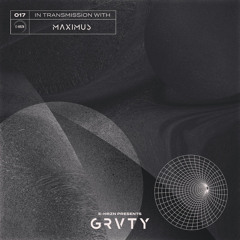 GRVTY Mix 017 featuring MAXIMUS