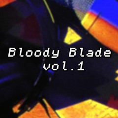 Bloody Blade (Vol.1)