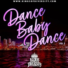 DANCE BABY DANCE VOL 3 - AJR x KINGS OF DIVERSITY