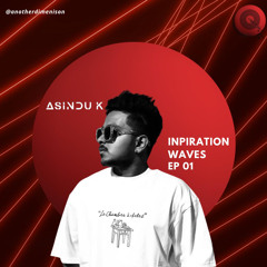 ASINDU K -INSPIRATION WAVES EP 01.wav