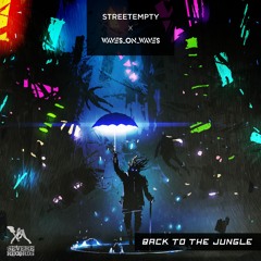 STREETEMPTY & Waves_On_Waves "Back To The Jungle"