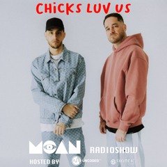 Uncoded Radio pres. Moan Radioshow with Chicks Luv Us