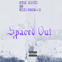 Spaced Out (ft.lonƐlyst✭r)