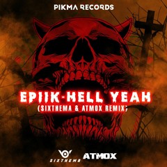 Epiik - Hell Yeah[Sixthema&ATMOX Remix]