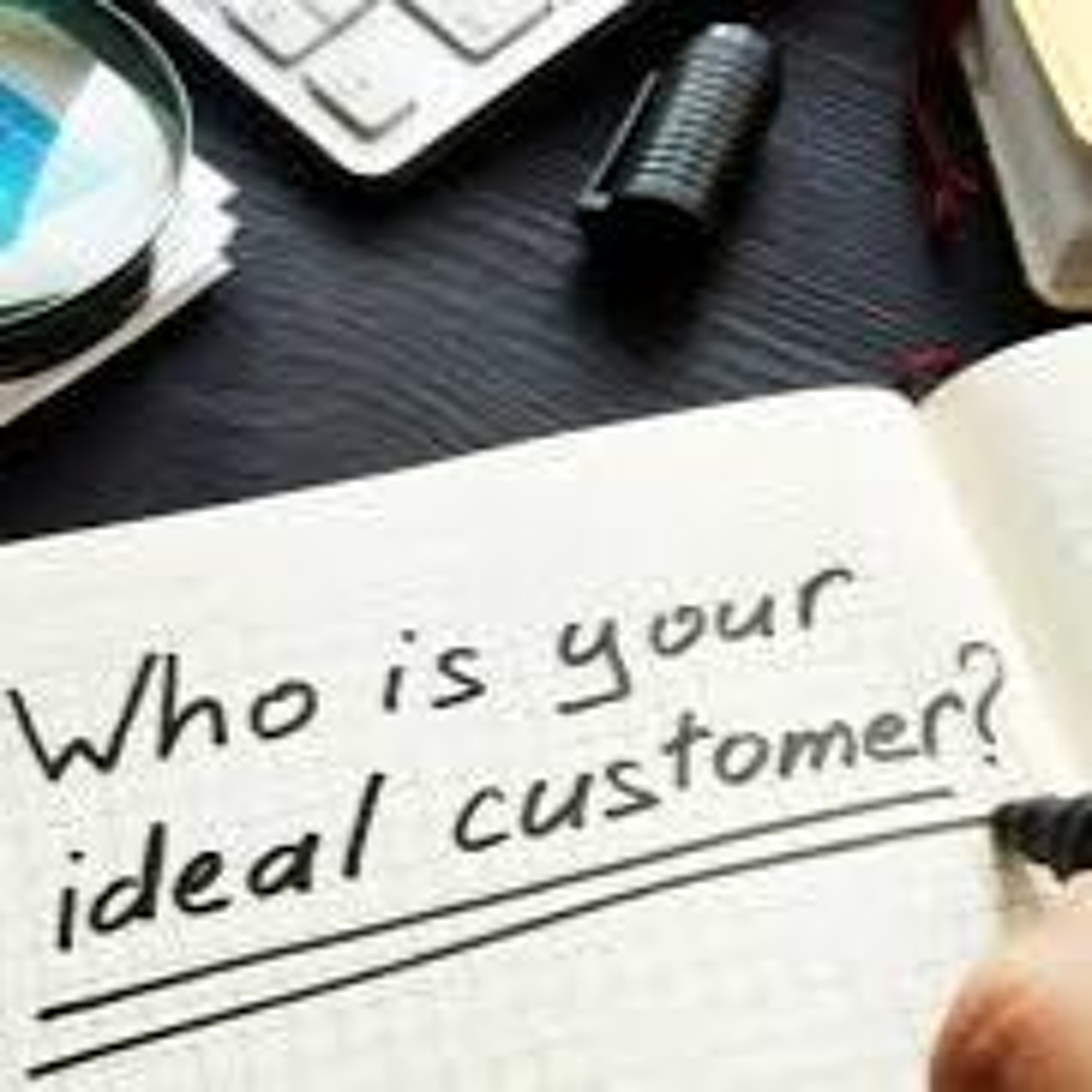How to Identify Your Ideal Customer and Win More of the Right Sales You Want