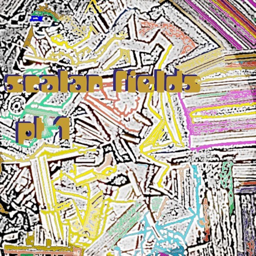 scalar fields pt 1: scalar fields - with stonerjazz