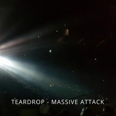 Teardrop - Massive Attack