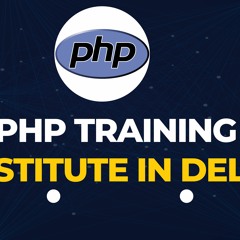 PHP Training Institute In Delhi