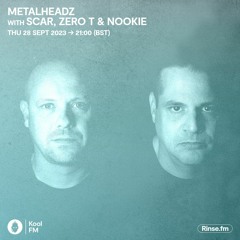 Metalheadz on Kool FM with SCAR, Zero T & Nookie - 28 September 2023