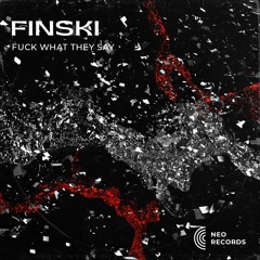 Finski - Fuck What They Say [NRTS27]