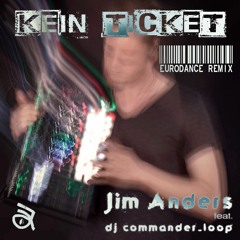 JIM ANDERS _Kein Ticket _Dj Commander Loop Rmx (Eurodance Mix)