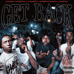 Bloodie x Roscoe G x 41 Heemy x Jaybeez Da Osama x DudeyLo - Get Back (Prod. Elias Beats)