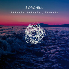 Perhaps, Perhaps, Perhaps (Edit)