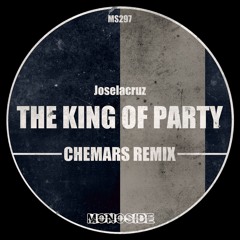 Joselacruz - THE KING OF PARTY (Chemars Remix) // MS297