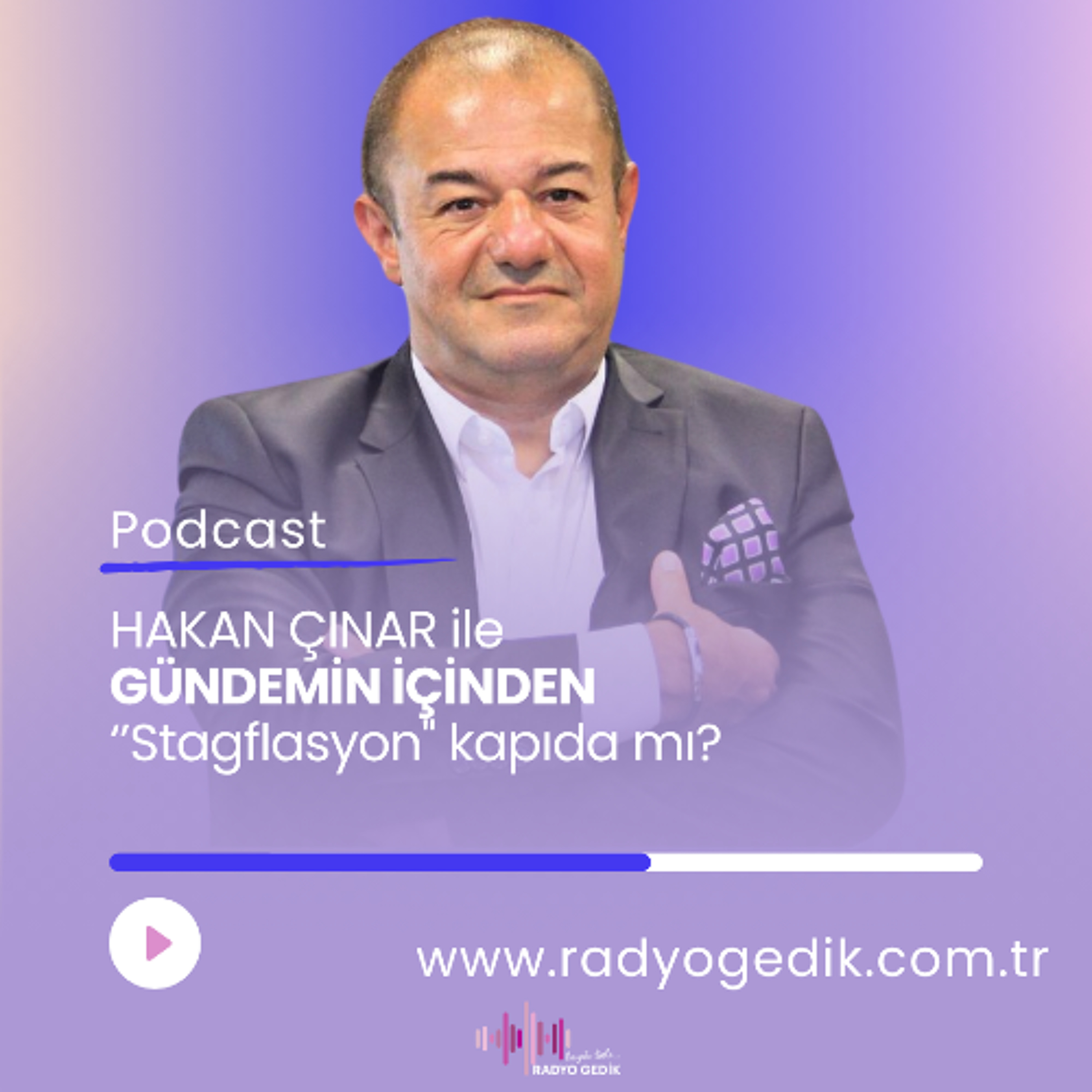 HAKAN ÇINAR İLE GÜNDEMİN İÇİNDEN - "Stagflasyon" kapıda mı? episode artwork
