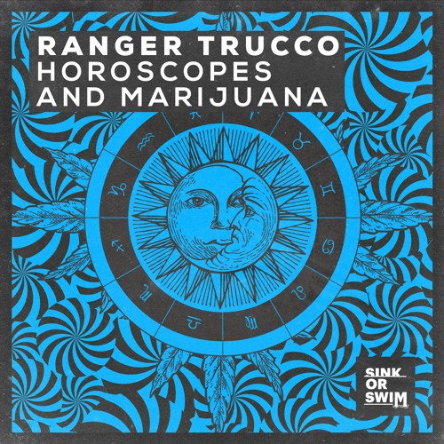 Ranger Trucco - Horoscopes And Marijuana [OUT NOW]
