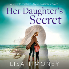 Her Daughter’s Secret, By Lisa Timoney, Read by Rachel Atkins