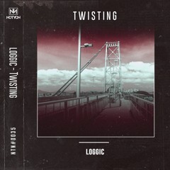 Loggic - Twisting [FREE DOWNLOAD]