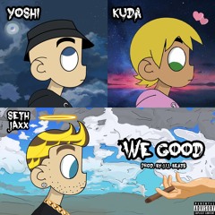 WE GOOD (feat. Yoshi & Kuda) - Single [Remastered]