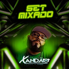 SET MIXADO DJ XANDAO O PANDA