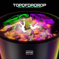 Digital Nucci - TOPOFDADROP [Prod. KanKan]