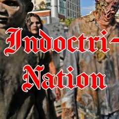 Indoctri-Nation