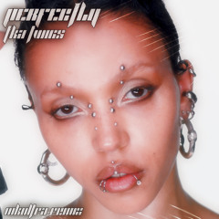 Perfectly [FKA Twigs] [Remix]