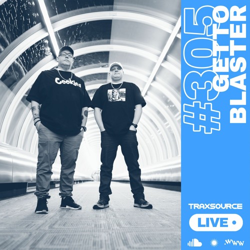Traxsource LIVE! #305 with Gettoblaster