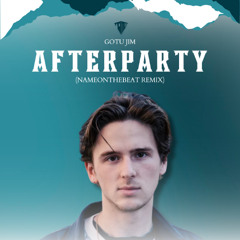 GOTU JIM - Afterparty (NameOnTheBeat Remix)
