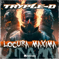 Tryple-D - Locura Máxima (Original Mix) - [ OUT NOW !! · YA DISPONIBLE ]