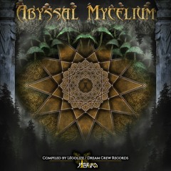 VA Trailer - Abyssal Mycelium Compiled By Légolize [Dream Crew Records]