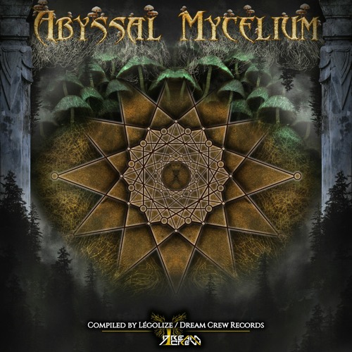 VA Trailer - Abyssal Mycelium Compiled By Légolize [Dream Crew Records]