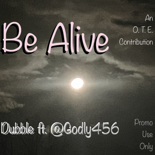 Be Alive ft Godly (prod by LifeStyleDidIt)