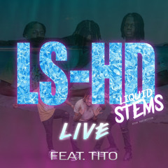 Liquid Stems HD ft. Tito (LIVE 2025)