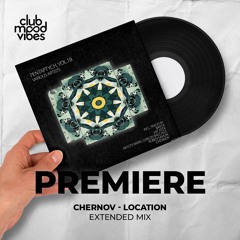 PREMIERE: Chernov ─ Location (Extended Mix) [Polyptych Noir]