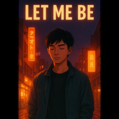 let me  be (male vocal ver.)