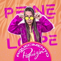 Dj Penelope Lee - Aquecimento Piquizin( Feat Mc Braza & Mc Du7 ) ( OUÇA NO SPOTIFY)