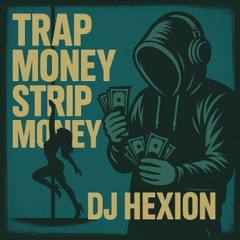 Trap Money, Strip Money