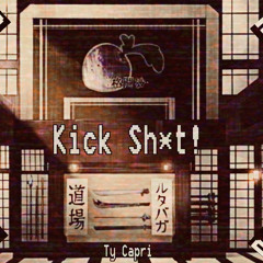 Kick Sh*t (prod. Holyrain & Wiz Kelly)