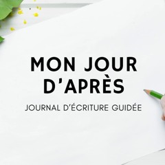 Mon jour d'après: Journal d'écriture guidée (French Edition)  en format epub - pgzypj0iwC