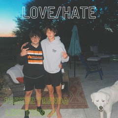 LOVE/HATE [ ft. Levi Trenda ]