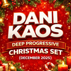 Dani Kaos - Deep Progressive Christmas Set (December 2025)