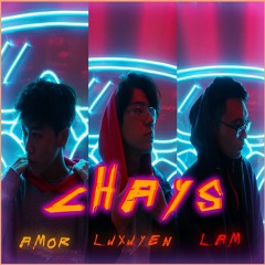 Cũng là CHAYS nhưng là 1 phiên bản khác - Amor x Luxuyen x Lam