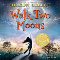 View KINDLE PDF EBOOK EPUB Walk Two Moons by  Sharon Creech,Hope Davis,HarperAudio 📜