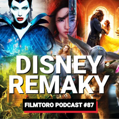 FILMTORO #087: Vzestup a pád Disneyho hraných pohádek