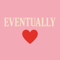 Eventually