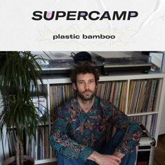 Plastic Bamboo - SUPERCAMP Festival 2020