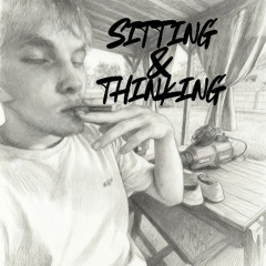 sitting & thinking